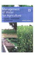 Management of Water for Agriculture: Irrigation, Watersheds and Drainage