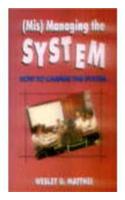 MIS-managing the System: How to Change the System