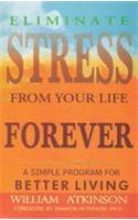 Eliminate Stress from Your Life Forever