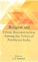 Religion And Ethnic Reconstruction Among The Tribes Of Northeast India