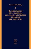 El espectaculo de la variedad: la folla en los teatros de Madrid del siglo XVIII