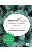 Superlicious Raw Salads: The dietician's recipes for a healthy diet