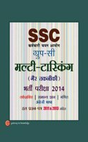 Ssc Group 'C' Multi-Tasking (Non-Technical) Recruitment Exam 2014 : Includes Solved Papers 2011 & 2013