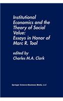 Institutional Economics and the Theory of Social Value: Essays in Honor of Marc R. Tool