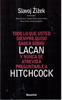 Todo Lo Que Ud. Siempre Quiso Saber Sobre Lacan y Nunca Se Atrevio a Preguntarle a Hitchcok