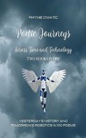 Poetic Journeys Across Time and Technology - Two Books in One