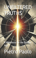 Unfiltered Truths: A Manifesto for the Divided Age