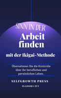 Sinn in der Arbeit finden mit der Ikigai-Methode