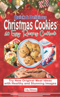 Quick & Delicious Christmas Cookies 60 Easy Recipes Cookbook