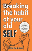 Breaking The Habit of Your Old Self