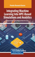Integrating Machine Learning Into HPC-Based Simulations and Analytics: (Advances in Systems Analysis, Software Engineering, and High Performance Computing)