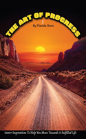 The Art of Progress 1: 1000+ Inspirations to Help You Move Towards a Fulfilled Life