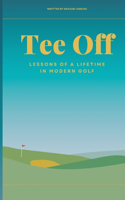 Tee Off: Lesson of a lifetime in Modern Golf