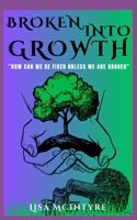 Broken Into Growth