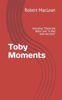 Toby Moments