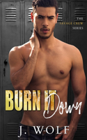 Burn it Down: A High School Enemies-to-lovers Romance(The Savage Crew)