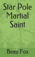 Star Pole Martial Saint