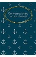 Conversaciones con los clientes: cuaderno para rellenar - entrada de citas de clientes - resumen, To Do, información de clientes - 120 páginas - A5 - motivo: Ancla