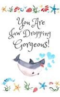 You Are Jaw Dropping Gorgeous: White Cover with a Cute Baby Shark with Watercolor Ocean Seashells, Hearts & a Funny Shark Pun Saying, Valentine's Day Birthday Anniversary Gift for