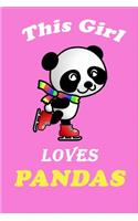 This girl loves Pandas Panda gift Panda Journal