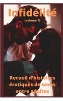 Infidélité (volume 7): Recueil d'histoires érotiques de sexe entre adultes