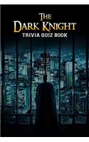 The Dark Knight: Trivia Quiz Book