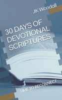 30 Days of Devotional Scriptures: Time to Reconnect(Devotional Scriptures)