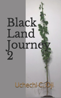 Black Land Journey 2