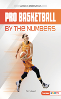 Pro Basketball by the Numbers: (Ultimate Sports Stats (Lerner Sports))