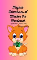 Magical Adventures of Whisker the Wondercat: A Children's Bedtime Story