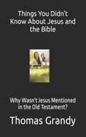 Things You Didn't Know About Jesus and the Bible: Why Wasn't Jesus Mentioned in the Old Testament?