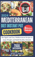 Mediterranean Diet Instant Pot Cookbook: The Quick and Easy Mediterranean Recipes to Loose Weight and Build Healthy Lifestyle