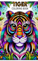 Tiger coloring book: Embrace the Majesty of Tigers with this Captivating, Great for Wildlife Admirers and Big Cat Enthusiasts.colouring For Adult