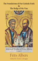 The Foundations of Our Catholic Faith and The Hedge of the Vine