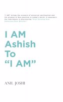 I AM Ashish to â€œI AMâ€