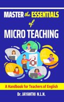 Master the Essentials of Micro Teaching: A Handbook for Teachers of English