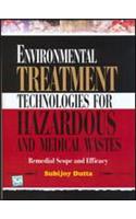 Environmental Treatment Technologies For Hazardous And Medical Wastes: Remedial Scope And Efficacy