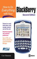 How to Do Everything with Your Blackberry, Second Edition