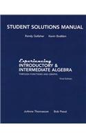 Student Solutions Manual for Experiencing Introductory and Intermediate Algebra Through Functions and Graphs