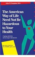 American Way of Life Need Not Be Hazardous to Your Health