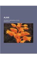 Ajax; The Death and Burial of Aias