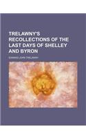 Trelawny's Recollections of the Last Days of Shelley and Byron: (English)