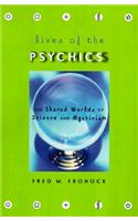 Lives of the Psychics: The Shared Worlds of Science and Mysticism