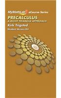 Mylab Math for Trigsted Precalculus: A Right Triangle Approach