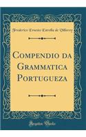 Compendio da Grammatica Portugueza (Classic Reprint)
