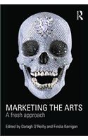Marketing the Arts: A Fresh Approach