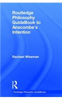 Routledge Philosophy GuideBook to Anscombe's Intention