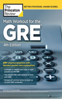 Math Workout for the GRE, 4th Edition: 275+ Practice Questions with Detailed Answers and Explanations