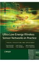 Ultra-Low Energy Wireless Sensor Networks in Practice