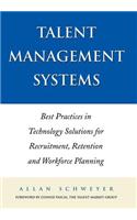 Talent Management Systems: Best Practices in Technology Solutions for Recruitment, Retention and Workforce Planning